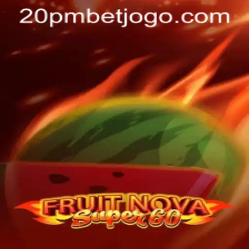 Descubra o Mundo de FruitNovaSuper60 Com 20PMBET.COM
